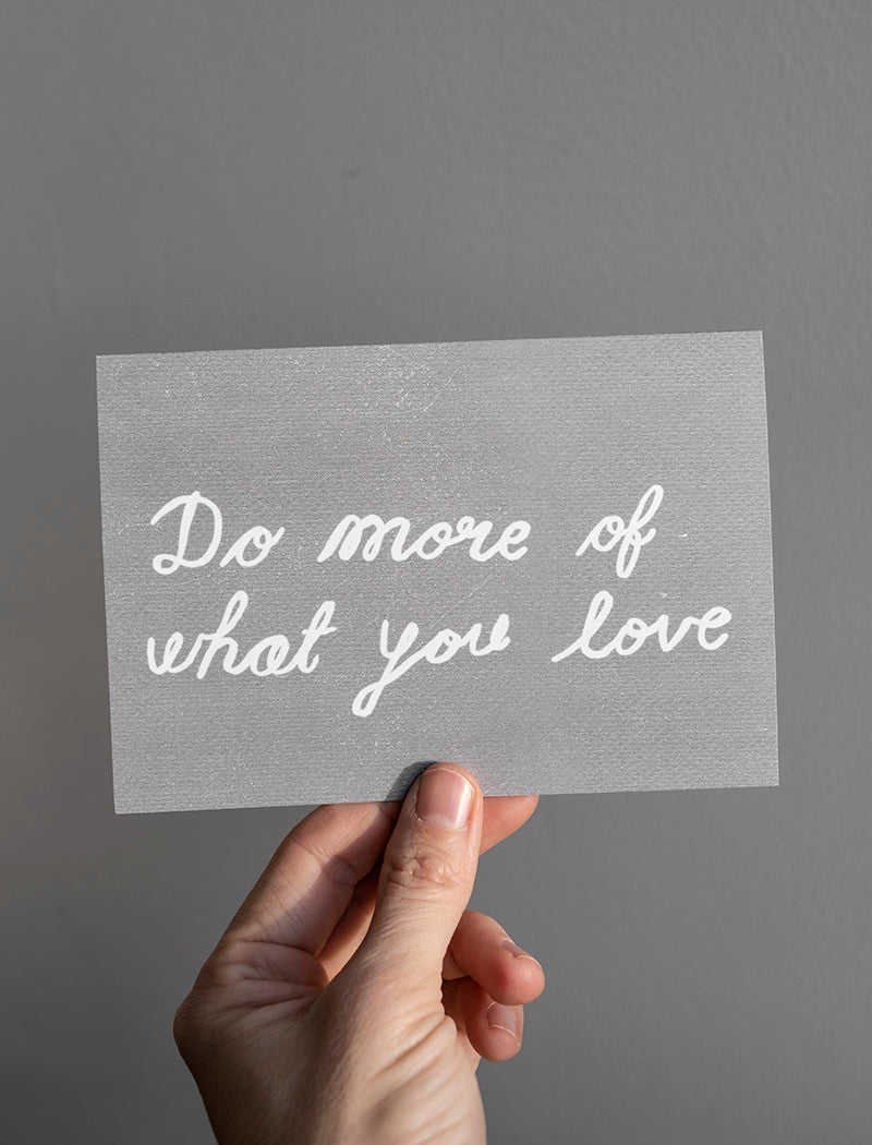 DO MORE OF WHAT YOU LOVE VIKT KORT A6 MED KUVERT